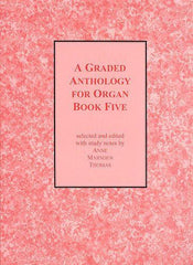 A Graded Anthology for Organ Book 5