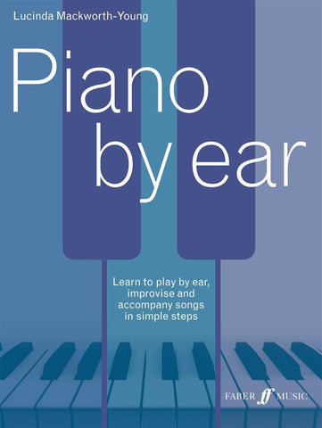 Piano by Ear Piano or Keyboard by Lucinda Mackworth-Young