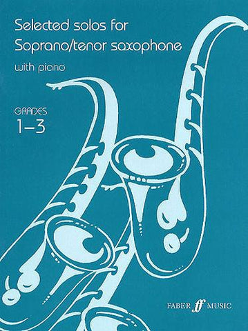 Selected Solos Grades 1-3 for Soprano or Tenor Saxophone