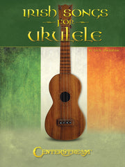 IRISH SONGS FOR UKULELE