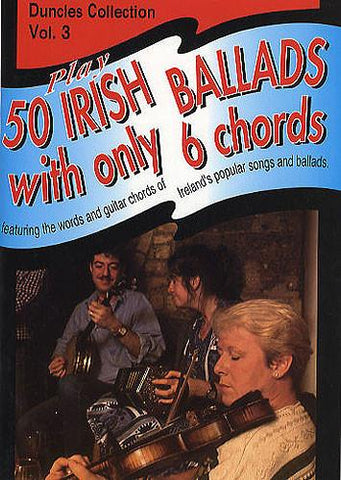 Play Fifty Irish Ballads With Only Six Chords: Volume Three